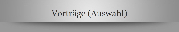 Vortrge (Auswahl)